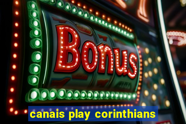 canais play corinthians